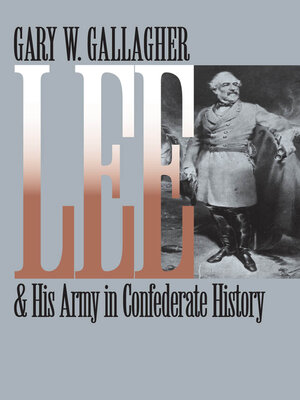cover image of Lee and His Army in Confederate History